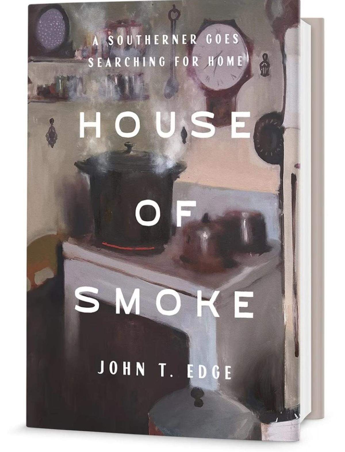 The cover of John T. Edge’s new memoir, “House of Smoke: A Southerner Goes Searching for Home.”