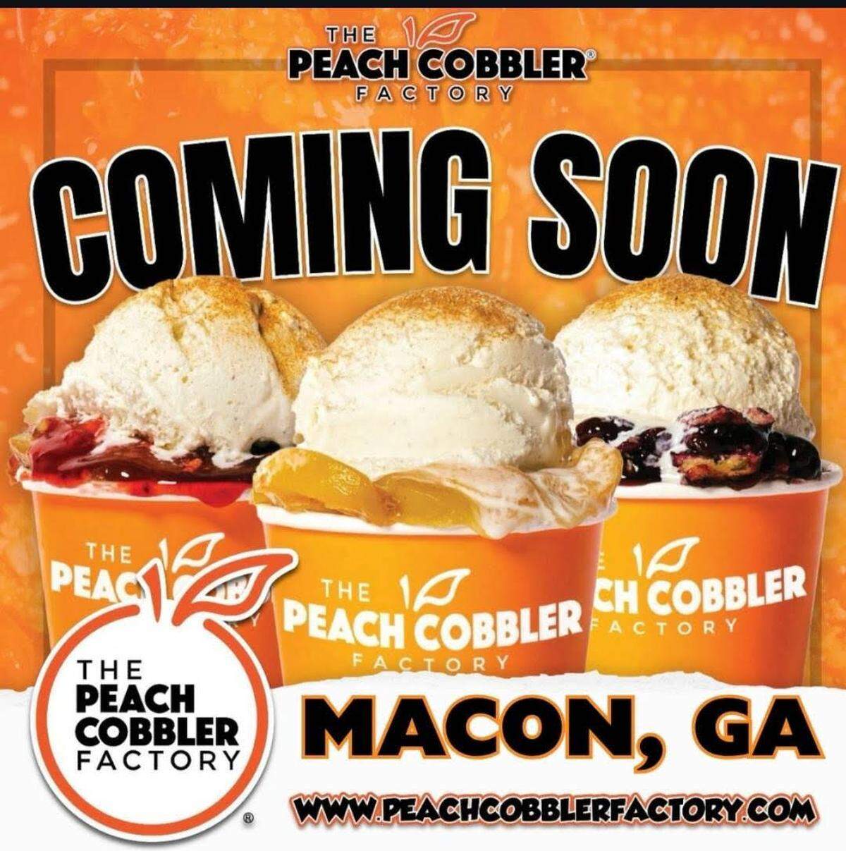 The Peach Cobbler Factory is coming soon to 5005 Riverside Drive, Suite B, in Macon.